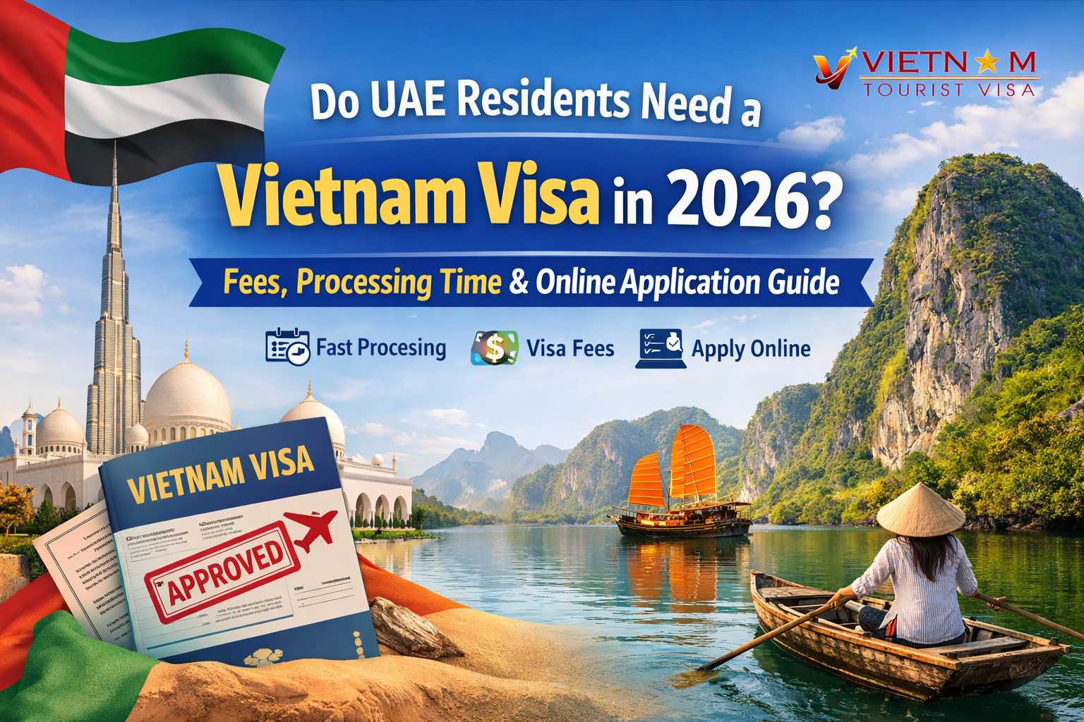 Do UAE Residents Need a Vietnam Visa in 2026? Fees, Processing Time & Online Application Guide